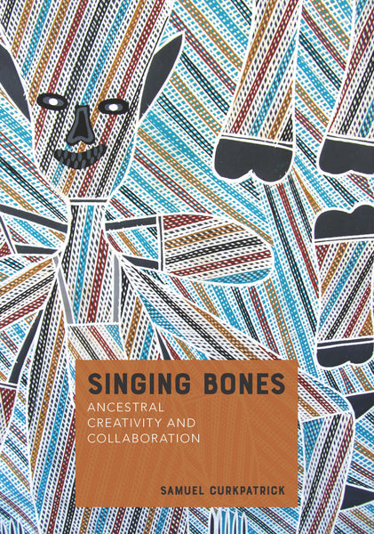 Read an extract from Singing Bones: Ancestral Creativity and Collaboration