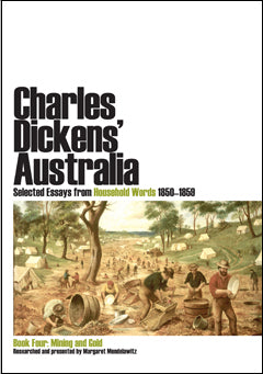 Charles Dickens' Australia: Selected Essays from Household Words 1850-1859