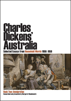 Charles Dickens' Australia: Selected Essays from Household Words 1850-1859