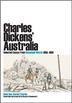 Charles Dickens' Australia: Selected Essays from Household Words 1850-1859