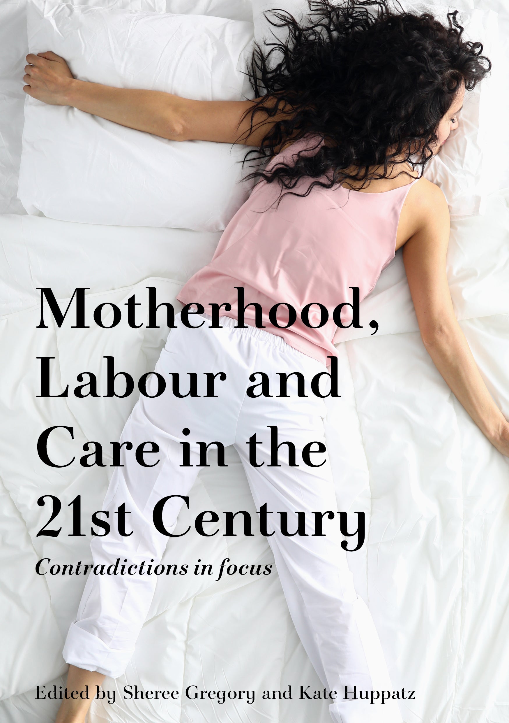 Motherhood, Labour and Care in the 21st Century