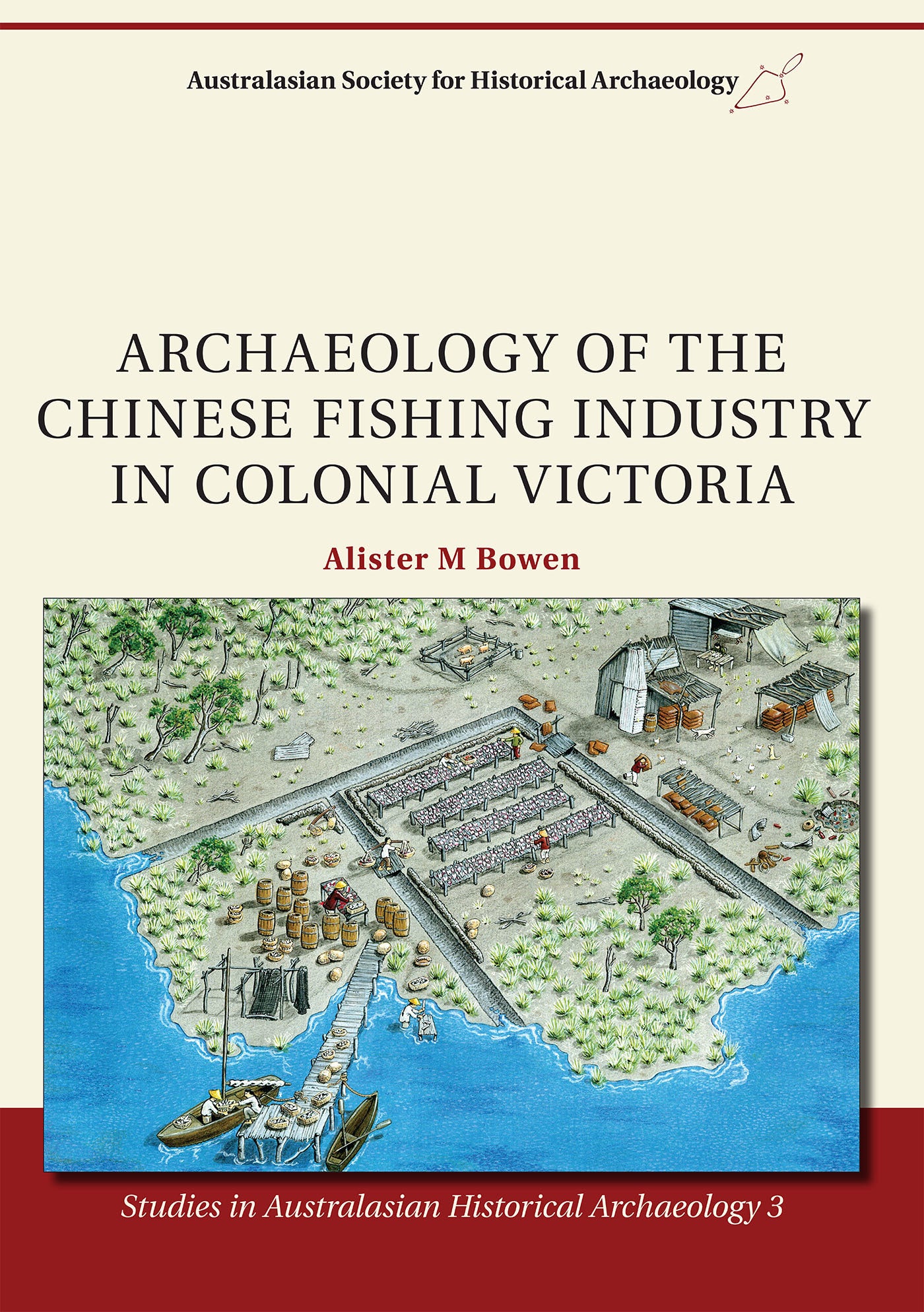 Archaeology of the Chinese Fishing Industry in Colonial Victoria